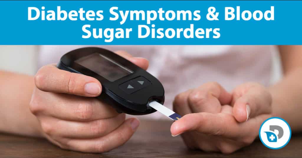 Diabetes Symptoms and Blood Sugar Disorders