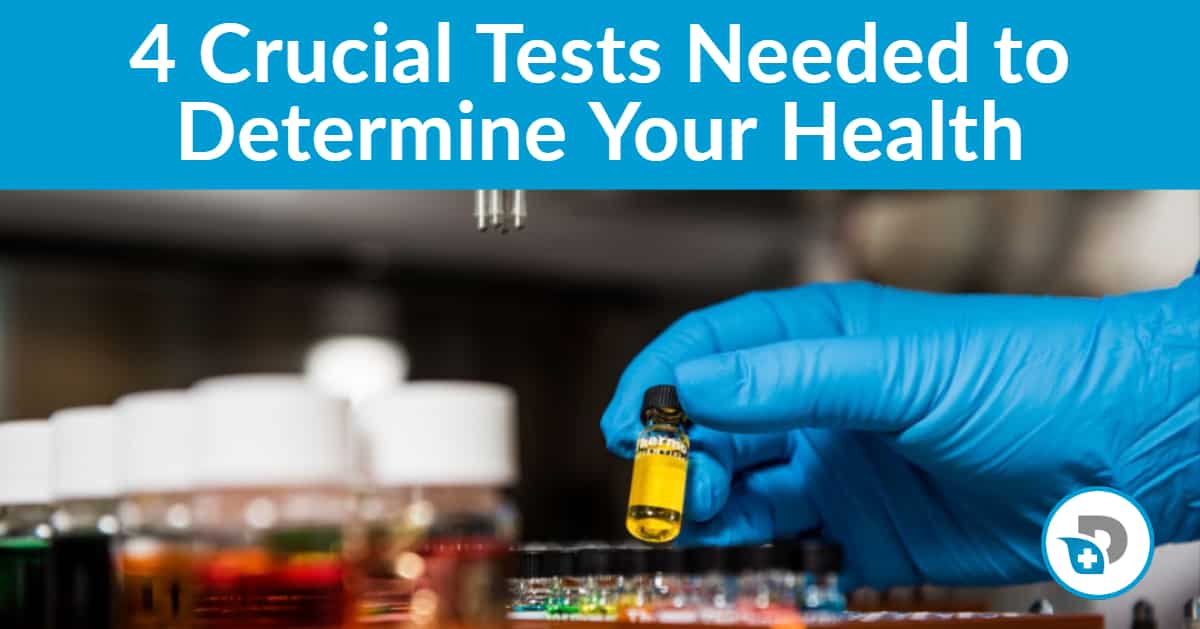 4 crucial tests needed to determine your health