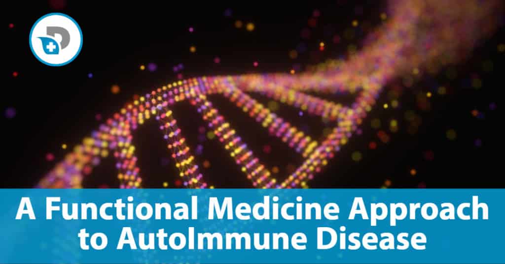 Functional Medicine Approach to Autoimmune Disease