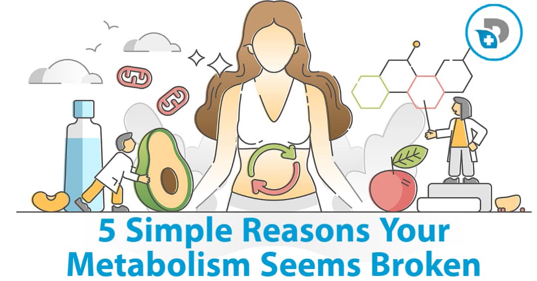 5 Simple Reasons Your Metabolism Seems Broken