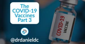 The COVID-19 Vaccines Part 3